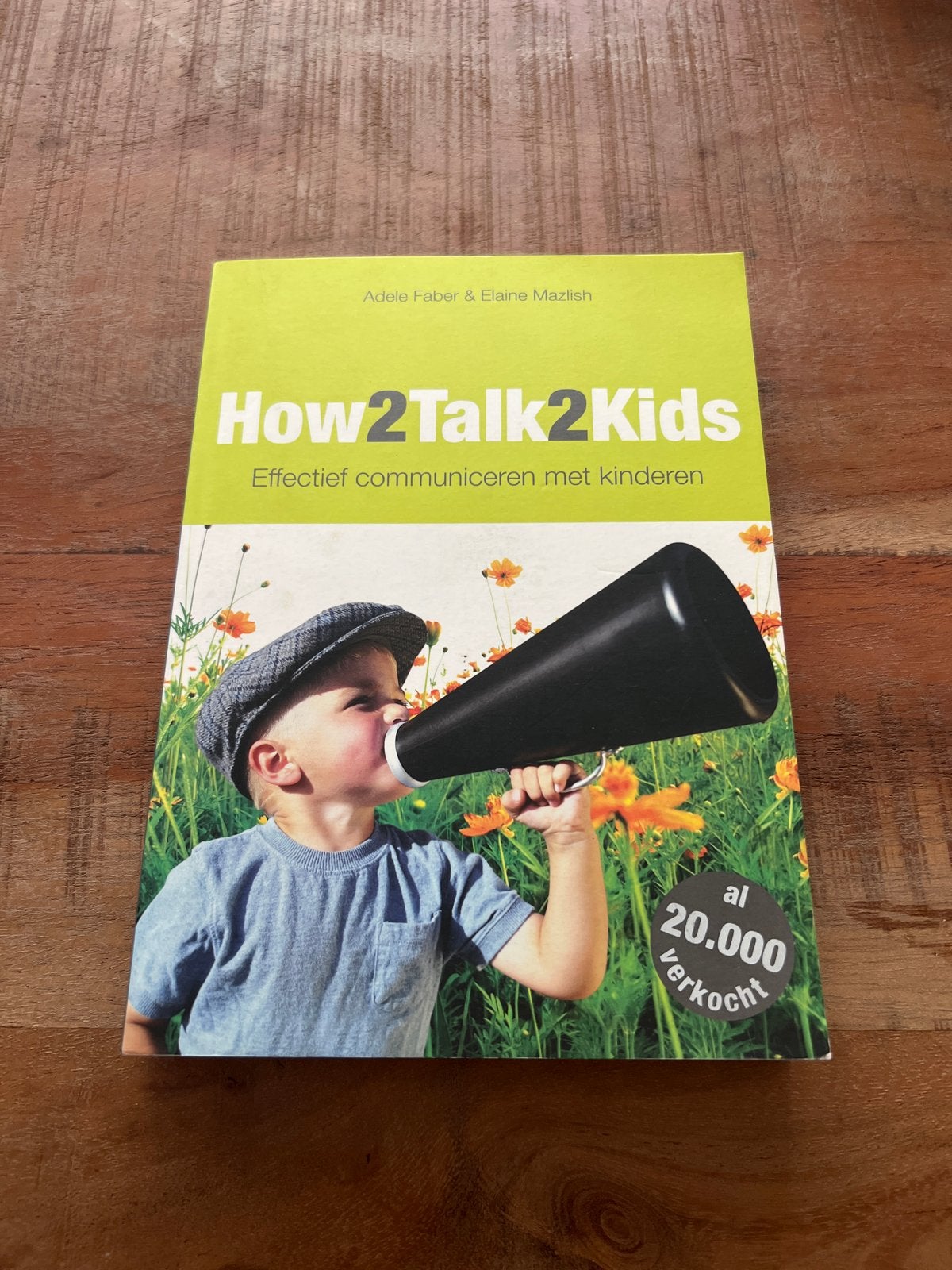 How2Talk2Kids: Effectief communiceren met kinderen, Ophalen of Verzenden, Zo goed als nieuw, Opvoeding tot 6 jaar