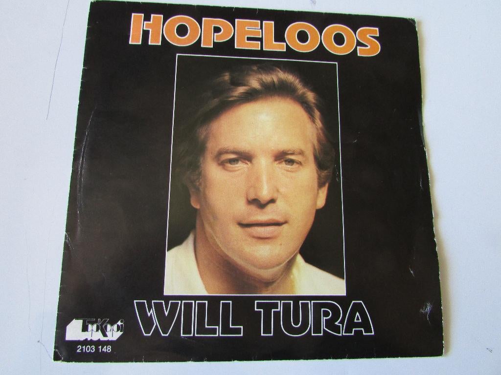 WILL TURA ; HOPELOOS, SINGLE, Gebruikt, Originele persing, 7 inch, Ophalen of Verzenden