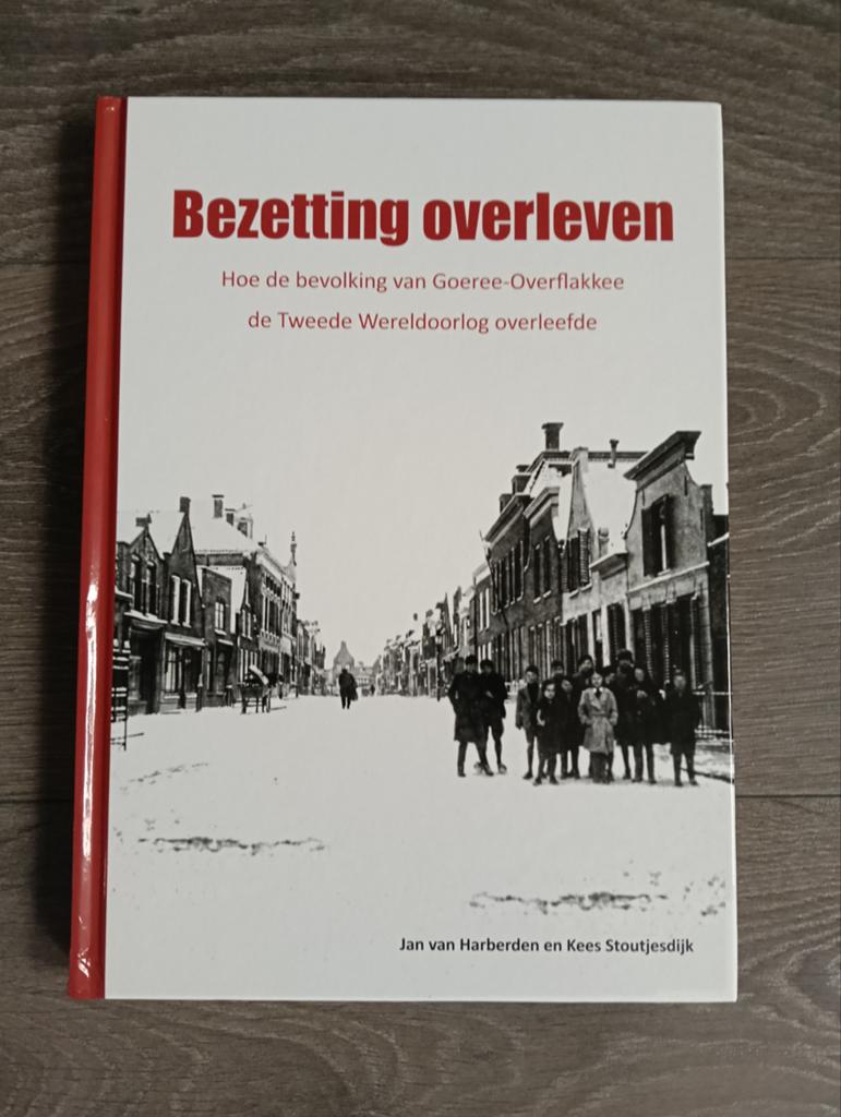 Bezetting overleven: Goeree-Overflakkee WOII, Tweede Wereldoorlog, Jan van Harberden en Kees Stoutjesdijk, Nieuw, Ophalen of Verzenden