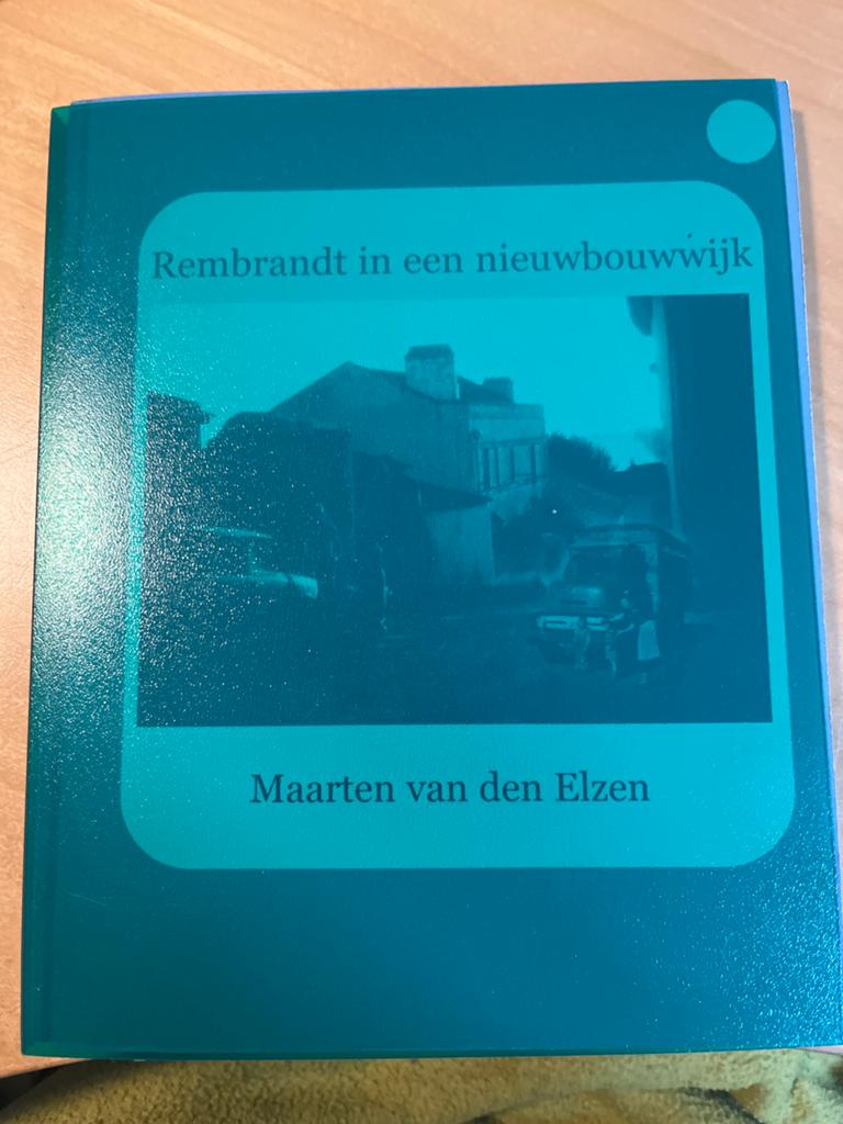 Rembrandt in een nieuwbouwwijk - Maarten van den Elzen, Ophalen of Verzenden, Zo goed als nieuw, Nederland