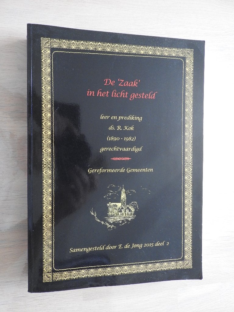 De Zaak in het licht gesteld - Leer en prediking ds. R. Kok, Boeken, Ophalen of Verzenden, Zo goed als nieuw, Christendom | Protestants