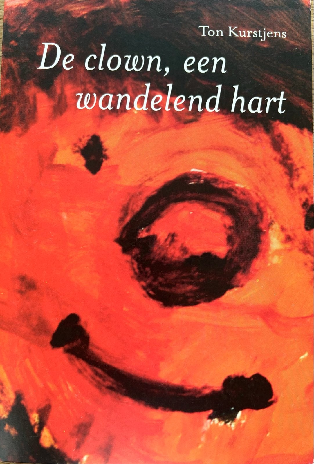 De clown, een wandelend hart - Ton Kurstjens, Ophalen of Verzenden, Nieuw, Ton Kurstjens