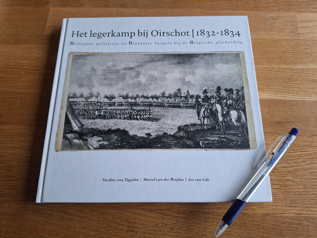 Het legerkamp bij Oirschot 1832-1834, Nicoline van Tiggelen, Marcel van der Heijden, Jos van Gils, Ophalen of Verzenden, Zo goed als nieuw