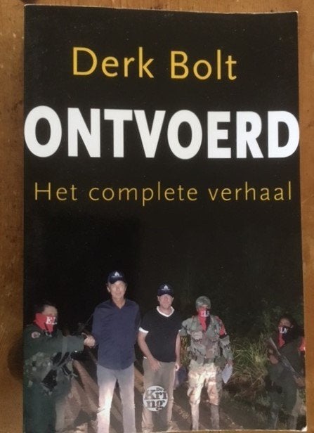 Ontvoerd: Het complete verhaal - Derk Bolt, 20e eeuw of later, Ophalen of Verzenden, Derk Bolt, Zuid-Amerika