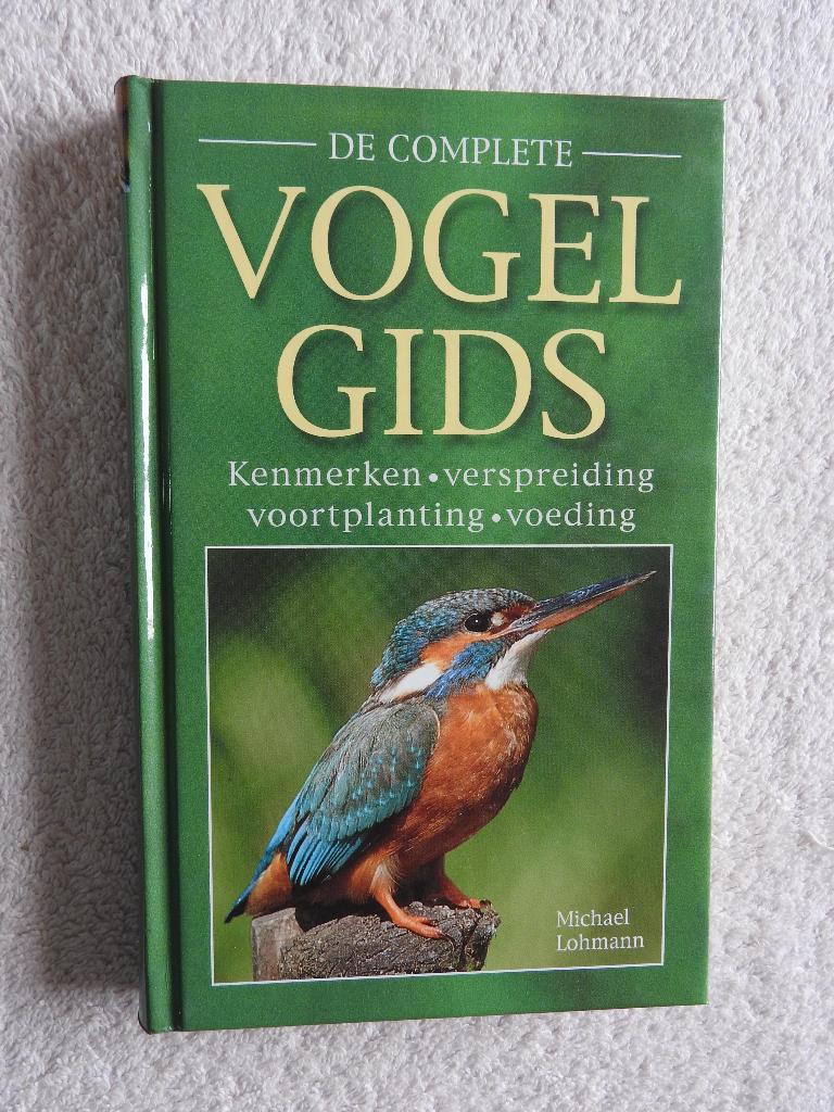 De Complete Vogelgids - Kenmerken - Verspreiding - Voeding, Boeken, Ophalen of Verzenden, Zo goed als nieuw, Vogels