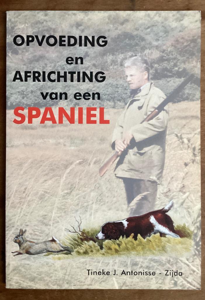 Opvoeding en africhting van een Spaniel - Tineke Antonisse, Ophalen of Verzenden, Zo goed als nieuw, Honden, Tineke Antonisse