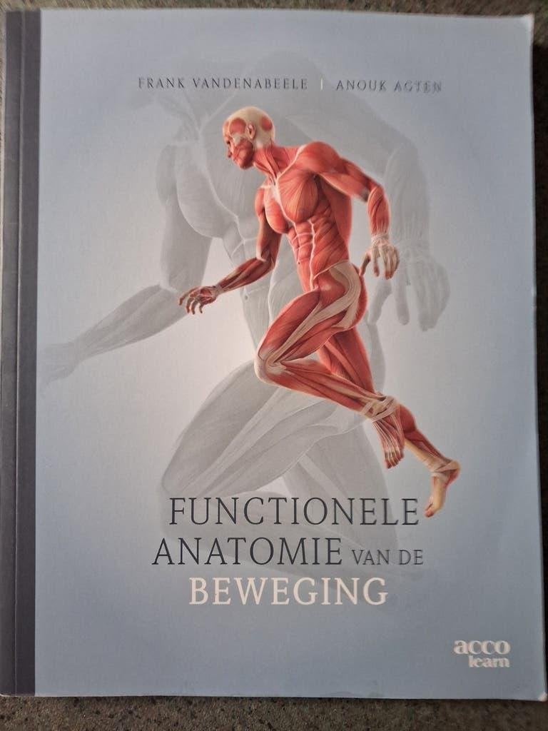 Frank Vandenabeele - Functionele anatomie van de beweging, Boeken, Ophalen of Verzenden, Zo goed als nieuw, Frank Vandenabeele; Anouk Agten