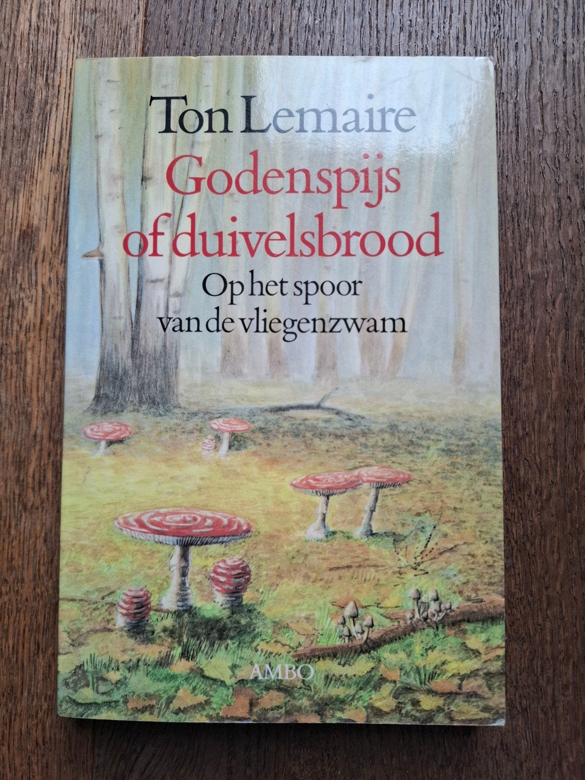 Godenspijs of duivelsbrood - Ton Lemaire (Vliegenzwam), Boeken, Ophalen of Verzenden, Zo goed als nieuw, Overige onderwerpen, Ton Lemaire