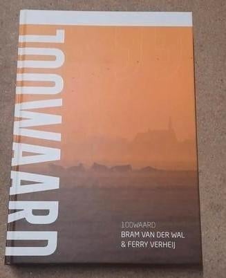 100Waard, Boeken, Geschiedenis | Stad en Regio, Ophalen, Zo goed als nieuw, Bram van der Wal