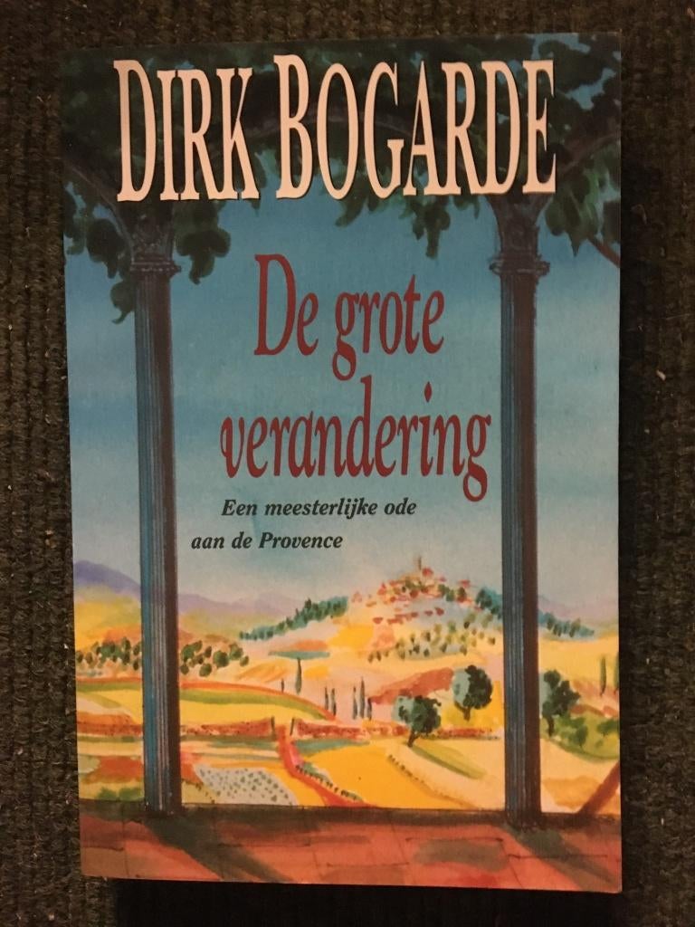 De grote verandering ; door Dirk Bogarde #Frankrijk, Gelezen, Ophalen of Verzenden, Dirk Bogarde, Film, Tv en Media