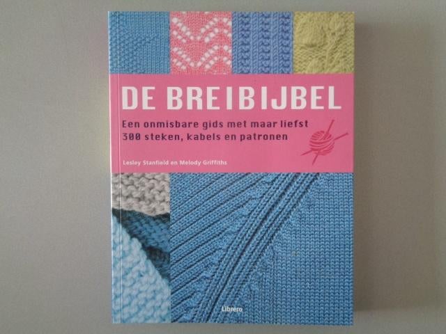 De breibijbel - gids met 300 steken, kabels en patronen, Breien en Haken, Ophalen of Verzenden, Zo goed als nieuw, Lesley Stanfield