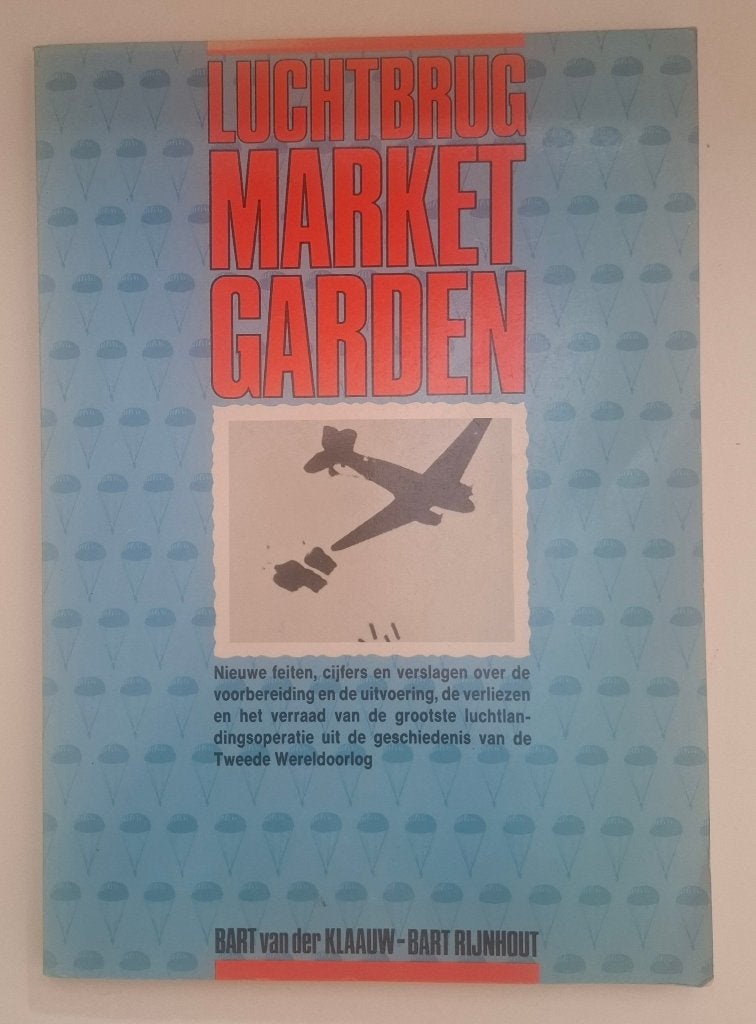 Luchtbrug Market Garden, Bart van der Klaauw & Bart Rijnhout, Ophalen of Verzenden, Tweede Wereldoorlog, Zo goed als nieuw, Bart van der Klaauw & Bart Rijnhout