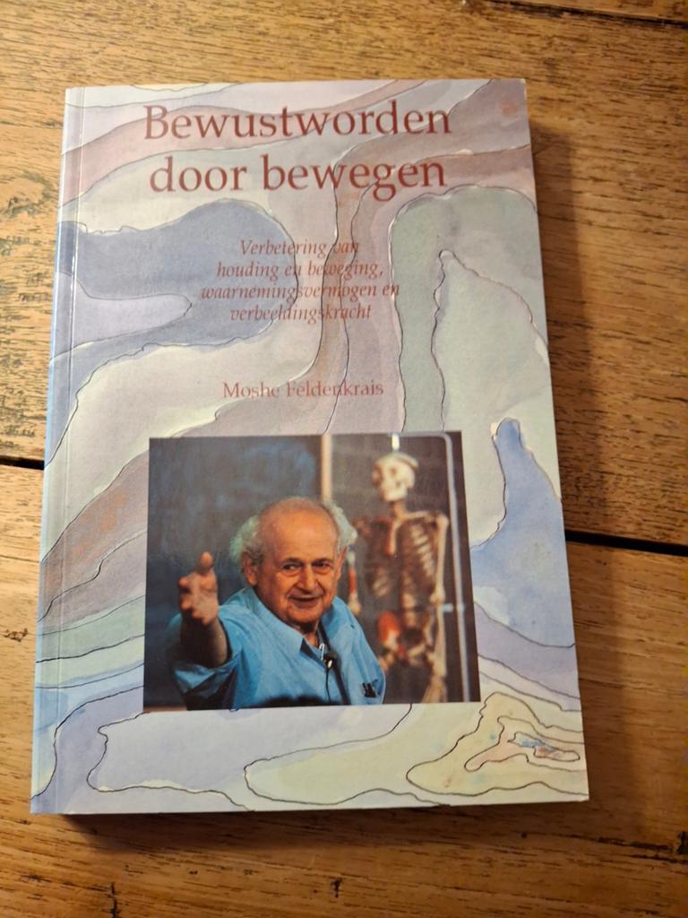 M. Feldenkrais. Bewustworden door bewegen., Ophalen of Verzenden, Gelezen