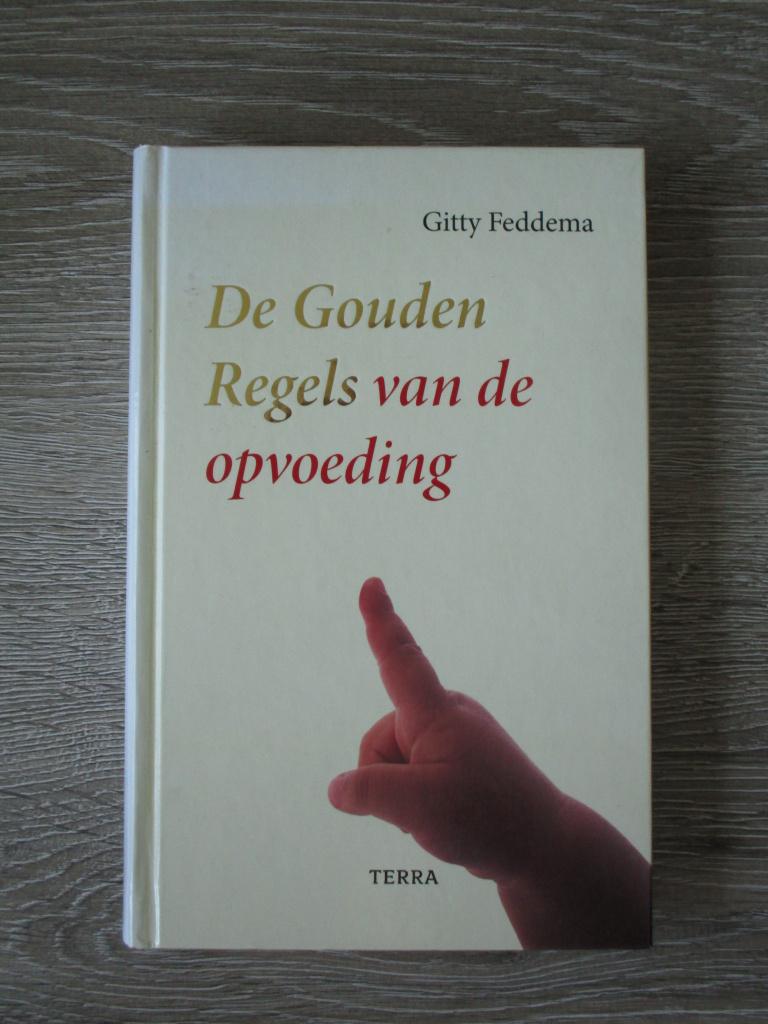De gouden regels van de opvoeding - Gitty Feddema, Ophalen of Verzenden, Gelezen, Zwangerschap en Bevalling