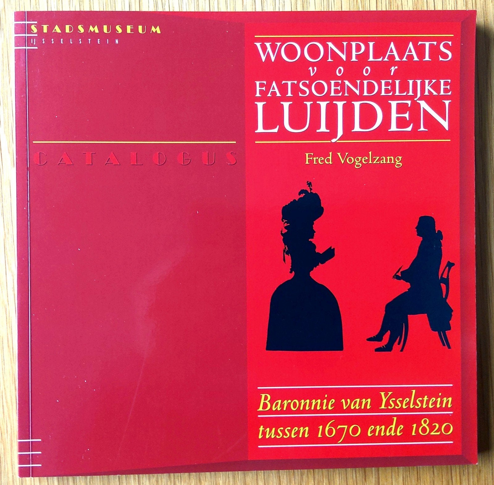 Woonplaats voor fatsoendelijke luijden - Baronnie Ysselstein, Ophalen of Verzenden, Zo goed als nieuw