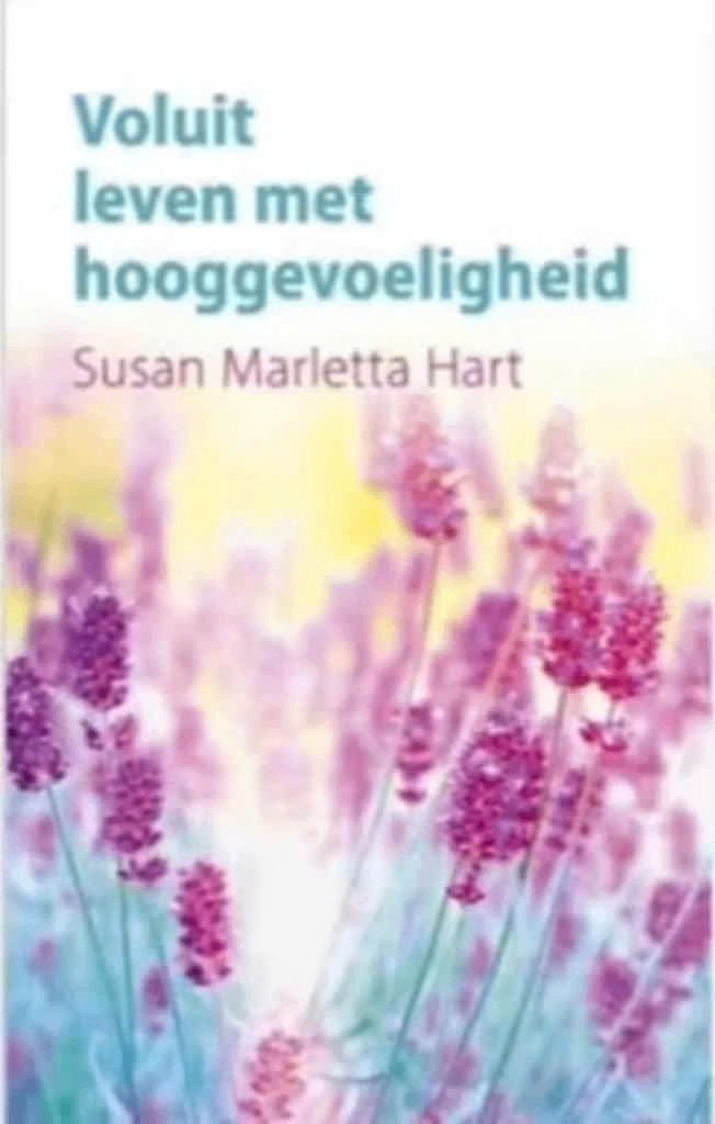 Voluit leven met hooggevoeligheid (Susan Marletta-Hart), Boeken, Ophalen of Verzenden, Zo goed als nieuw
