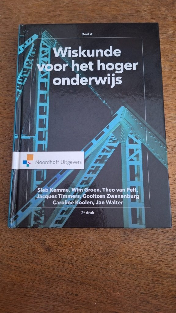Wiskunde voor het hoger onderwijs – Deel A (2e druk), Gelezen, Sieb Kemme, Wim Groen, Theo van Pelt, Jacques Timmers,, Beta, HBO
