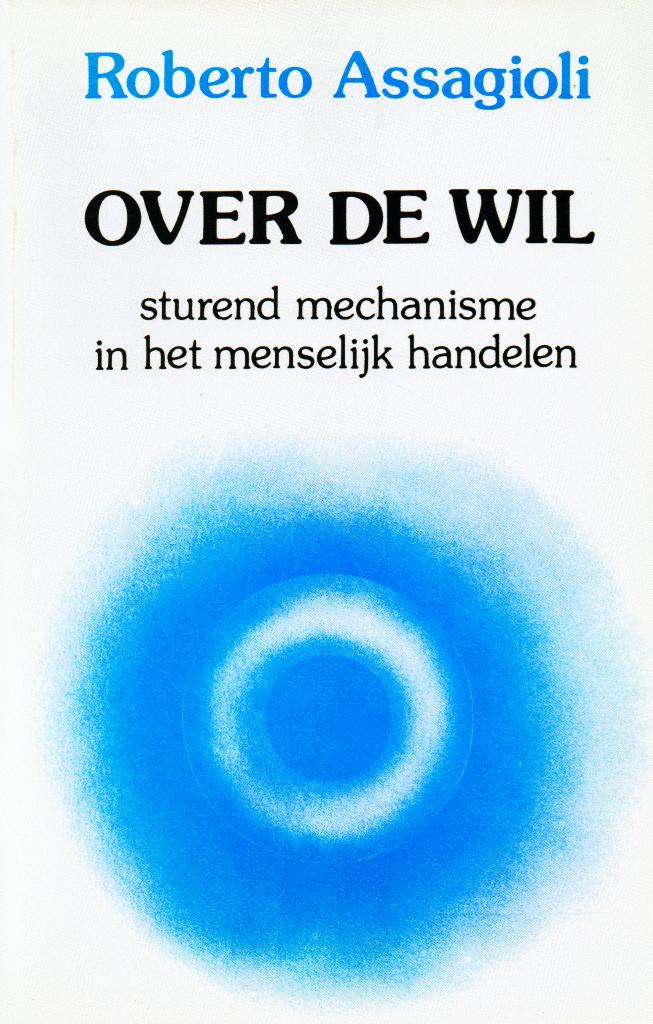 Over De Wil - Roberto Assagioli / 9789063251864, Boeken, Achtergrond en Informatie, Spiritualiteit algemeen, Roberto Assagioli