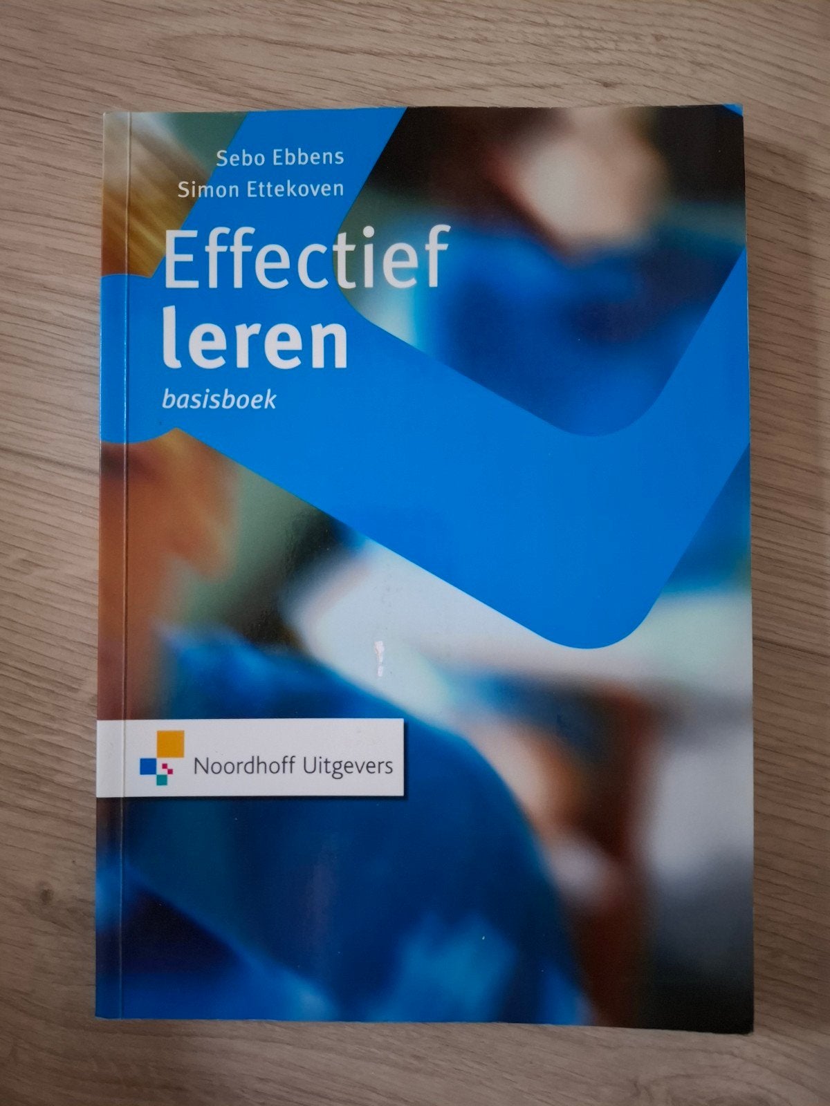 Effectief leren basisboek - Sebo Ebbens & Simon Ettekoven, Zo goed als nieuw, HBO, Ophalen of Verzenden, Sebo Ebbens, Simon Ettekoven