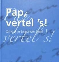 Pap, vertel 's! Omdat je bijzonder bent -  Elma van Vliet, Ophalen of Verzenden, Zo goed als nieuw, Elma van Vliet
