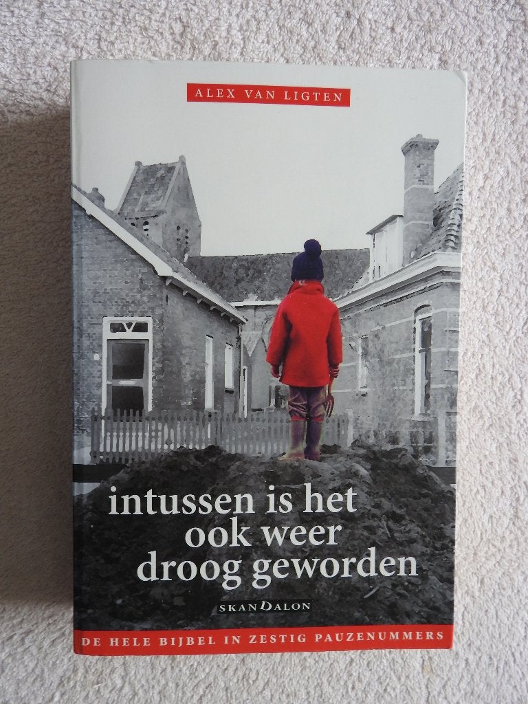 Intussen is het ook weer droog geworden - De hele Bijbel, Alex van Ligten, Ophalen of Verzenden, Zo goed als nieuw, Christendom | Katholiek