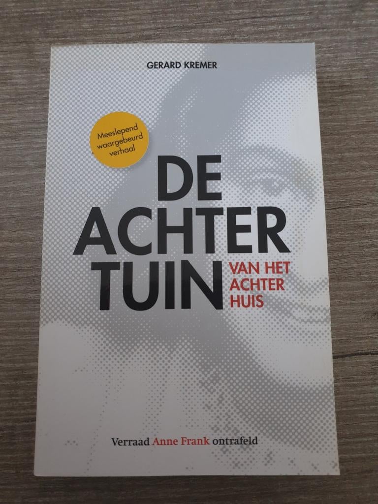De Achtertuin: Verraad Anne Frank ontrafeld, Ophalen of Verzenden, Gelezen, Gerard Kremer
