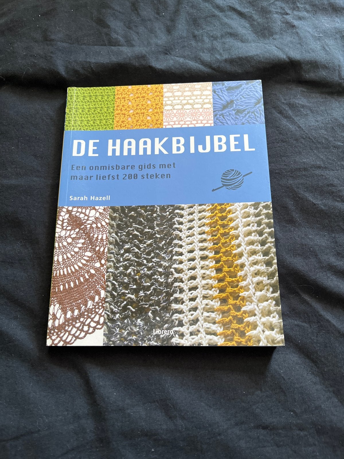 De Haakbijbel: Onmisbare gids met 200 steken, Ophalen of Verzenden, Zo goed als nieuw, Breien en Haken