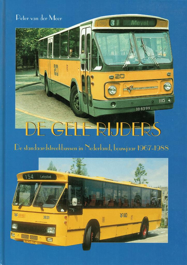 De Gele Rijders: De standaardstreekbussen in NL 1967-1988, Verzenden, Gelezen, Peter van der Meer, Bus