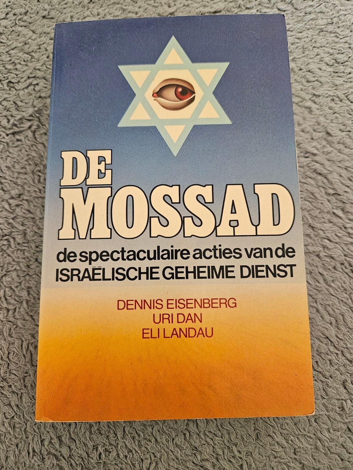 De Mossad: acties van de Israëlische geheime di, Ophalen of Verzenden, Gelezen, Dennis Eisenberg, Uri Dan, Eli Landau
