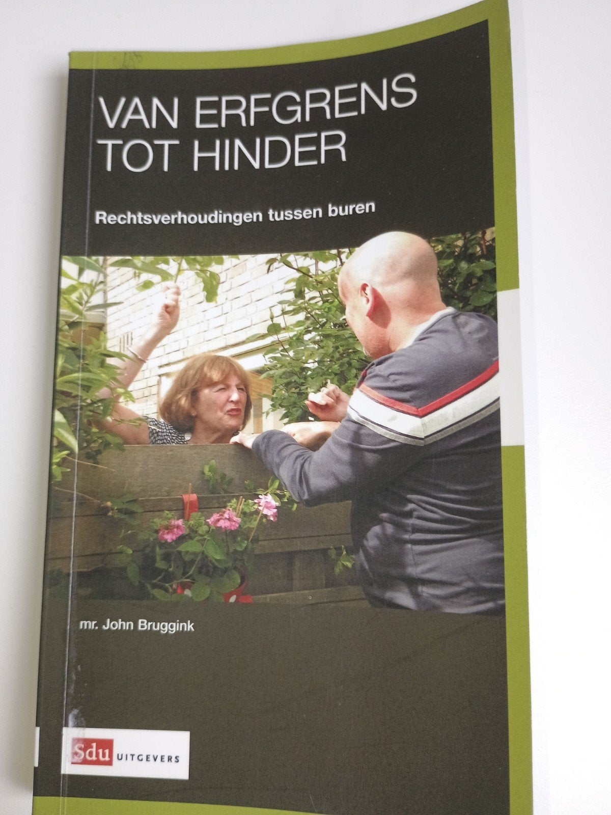 Van Erfgrens tot Hinder: Rechtsverhoudingen tussen buren, Boeken, Ophalen of Verzenden, Zo goed als nieuw, Gamma, Mr. John Bruggink