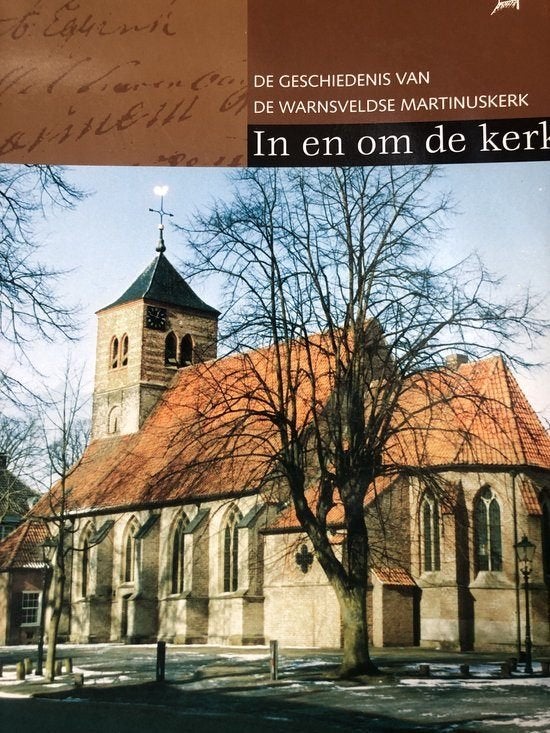 In en om de kerk. De geschiedenis van de Warnsveldse Martin, Ophalen of Verzenden, 14e eeuw of eerder, Zo goed als nieuw