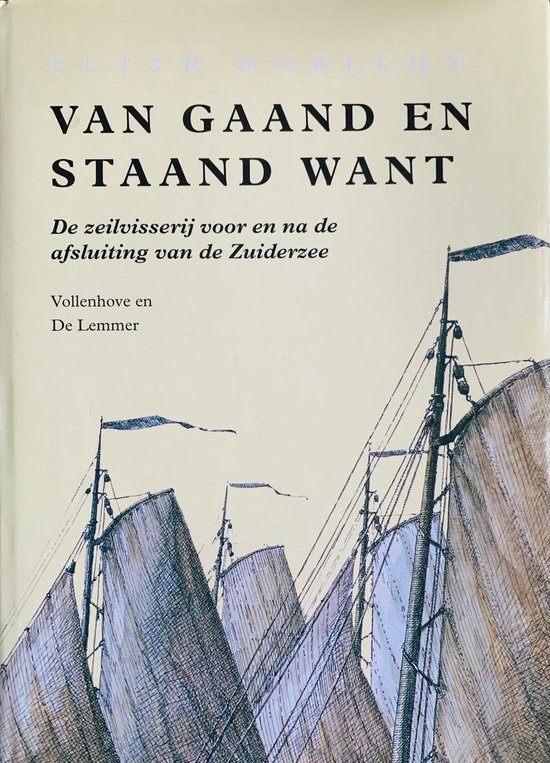 Van gaand en staan want Zeilvisserij Zuiderzee Deel 5, Boeken, Geschiedenis | Stad en Regio, Ophalen of Verzenden, Zo goed als nieuw