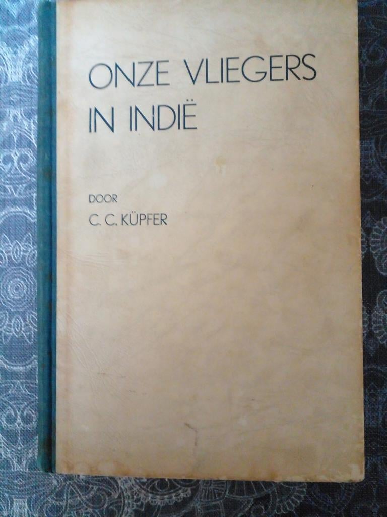 Onze Vliegers in Indië - C.C. Küpfer, Ophalen of Verzenden