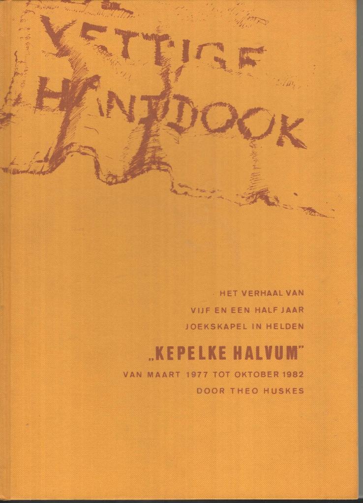 Vettige Handdook - Theo Huskes, Theo Huskes, Ophalen of Verzenden, 20e eeuw of later, Gelezen