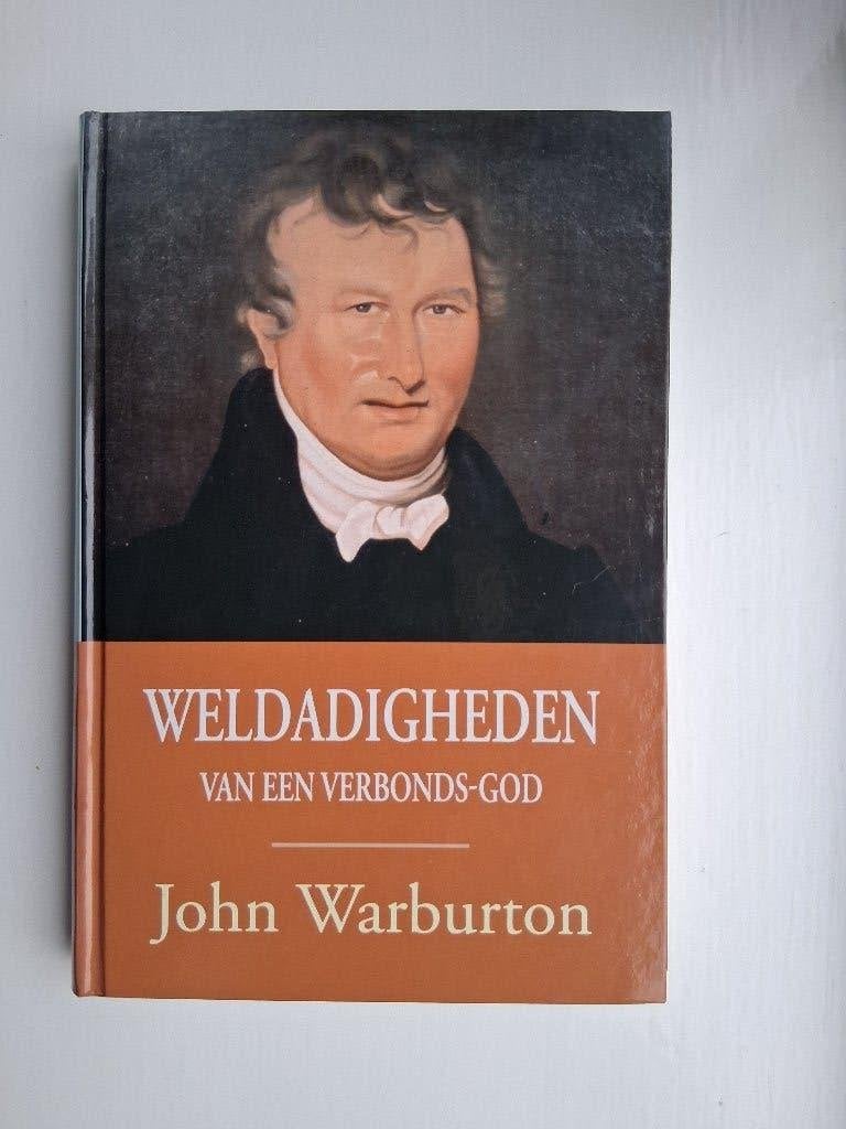 Weldadigheden van een Verbonds-God - John Warburton, Boeken, Christendom | Protestants, Zo goed als nieuw, John Warburton, Ophalen of Verzenden