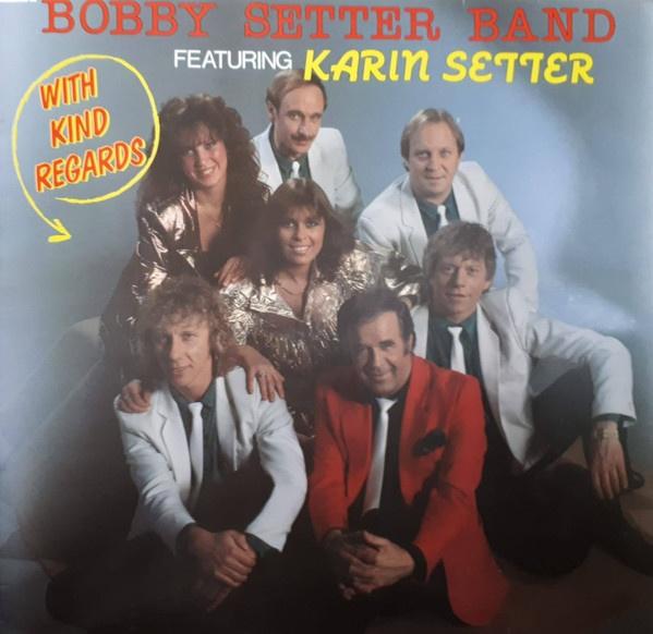 Bobby Setter Band Feat Karin Setter ‎With Kind Regards lp, 1980 - 1989, Zo goed als nieuw, 12 inch, Inclusief binnenhoes
