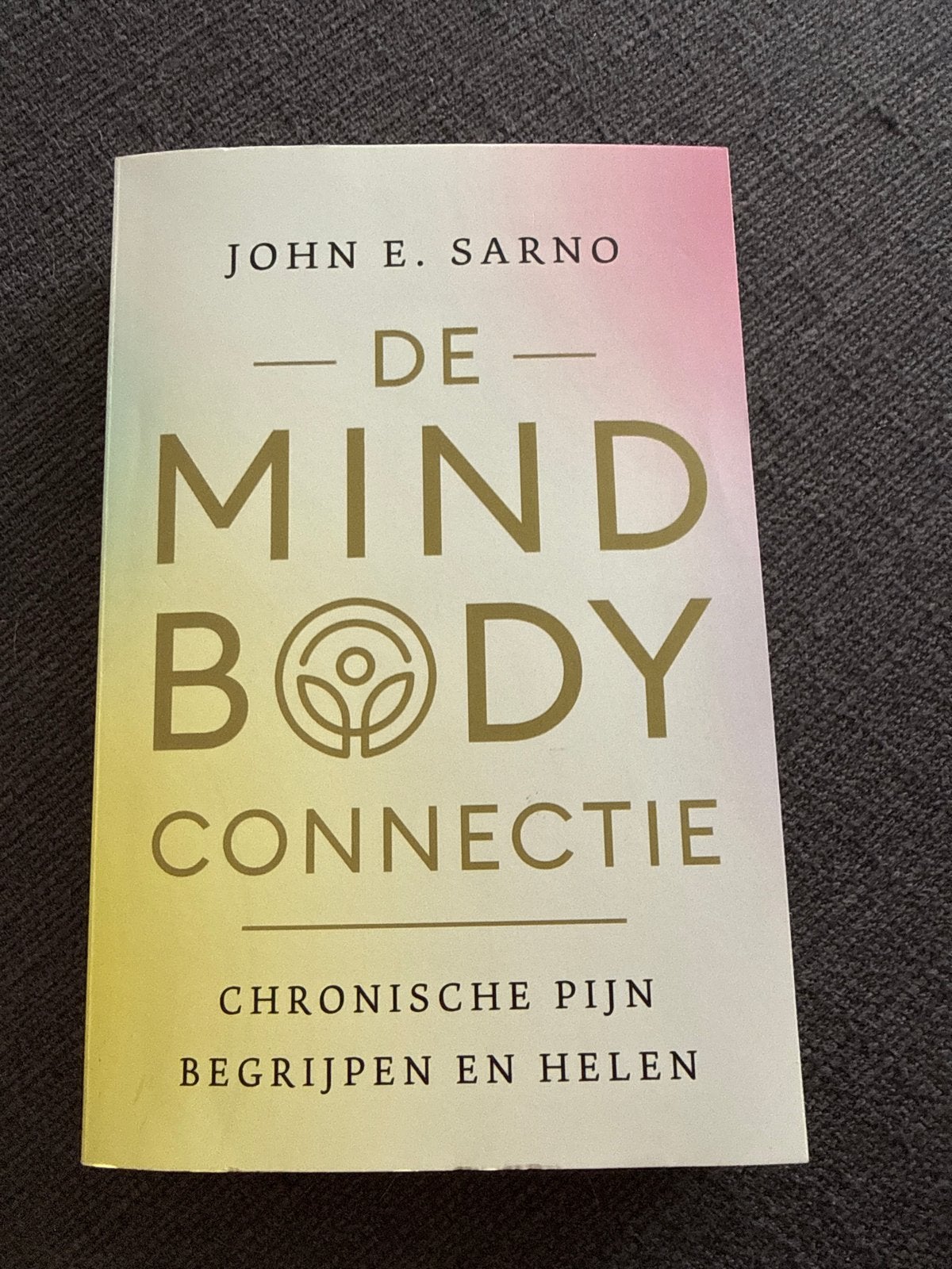 De Mind Body Connectie - Chronische Pijn Begrijpen en Helen, Boeken, Ophalen of Verzenden, Zo goed als nieuw, Gezondheid en Conditie