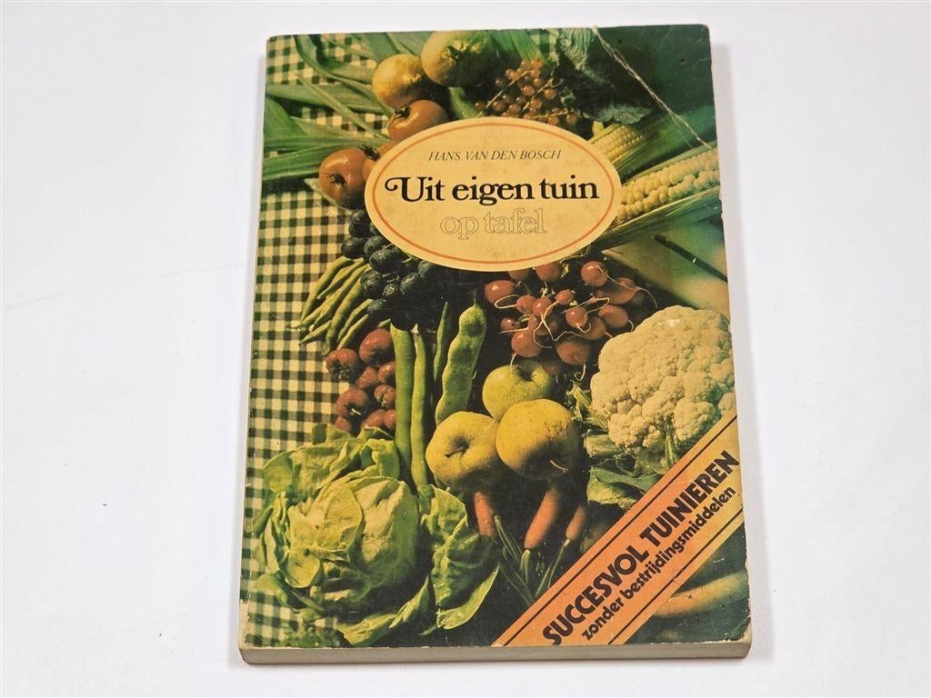 Uit Eigen Tuin op Tafel — Biologisch, Vintage Boek 1976, Ophalen of Verzenden, Gelezen, Moestuin