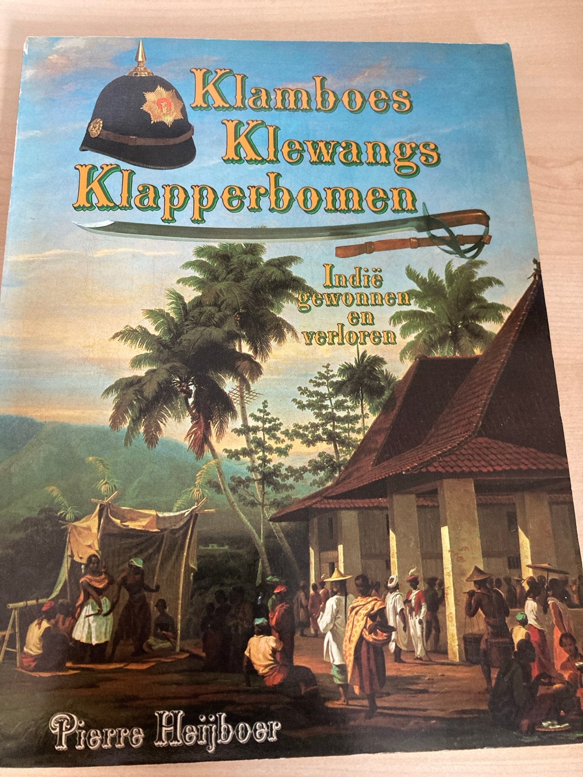 Klamboes, Klewangs, Klapperbomen: Indië gewonnen en verloren, Ophalen of Verzenden, 20e eeuw of later, Zo goed als nieuw, Azië