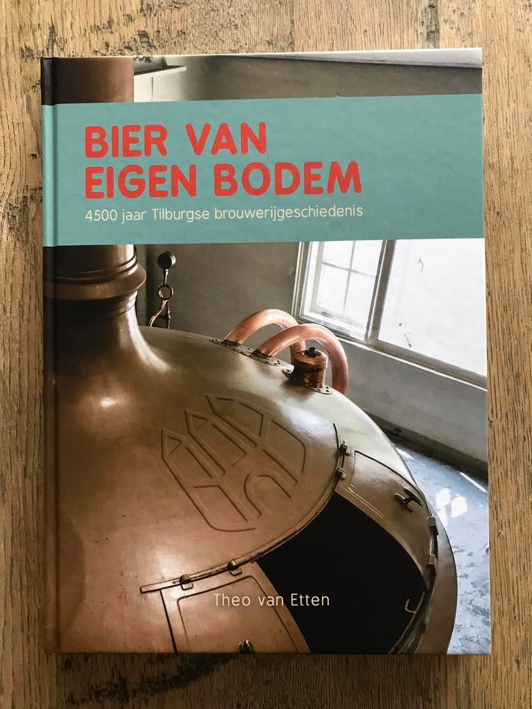 BIER VAN EIGEN BODEM / GESCHIEDENIS BIERBROUWEN TILBURG, Ophalen of Verzenden, Zo goed als nieuw