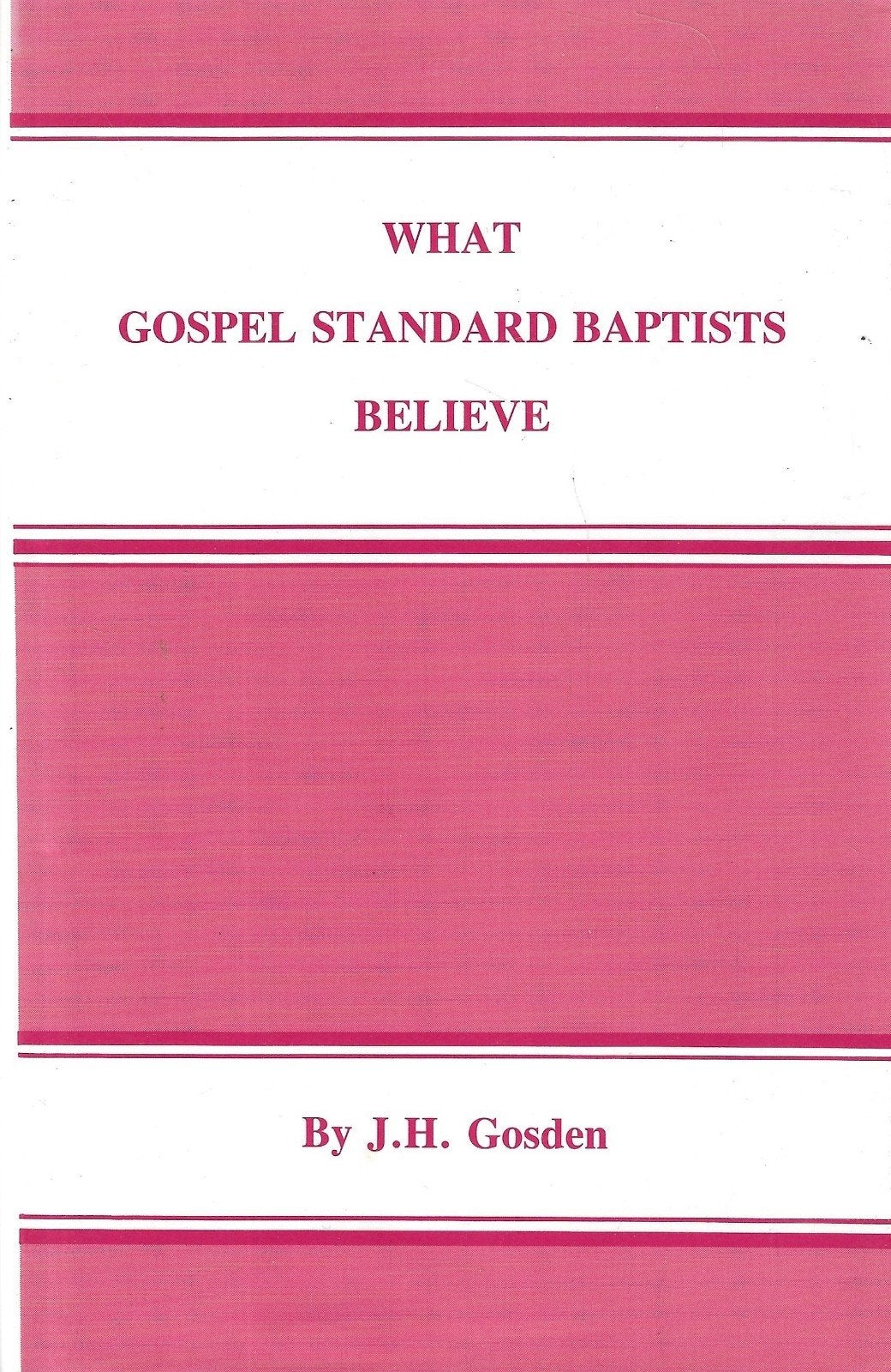 J.H. Gosden - What Gospel Standard Baptist believes, Ophalen of Verzenden