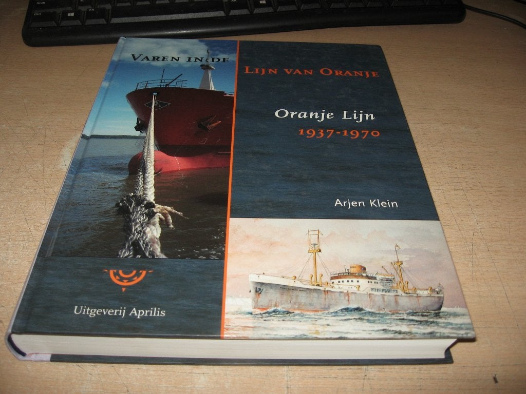 Arjen Klein   Oranje Lijn 1837-1970,Varen in de lijn van Ora, Verzamelen, Scheepvaart, Ophalen of Verzenden, Zo goed als nieuw