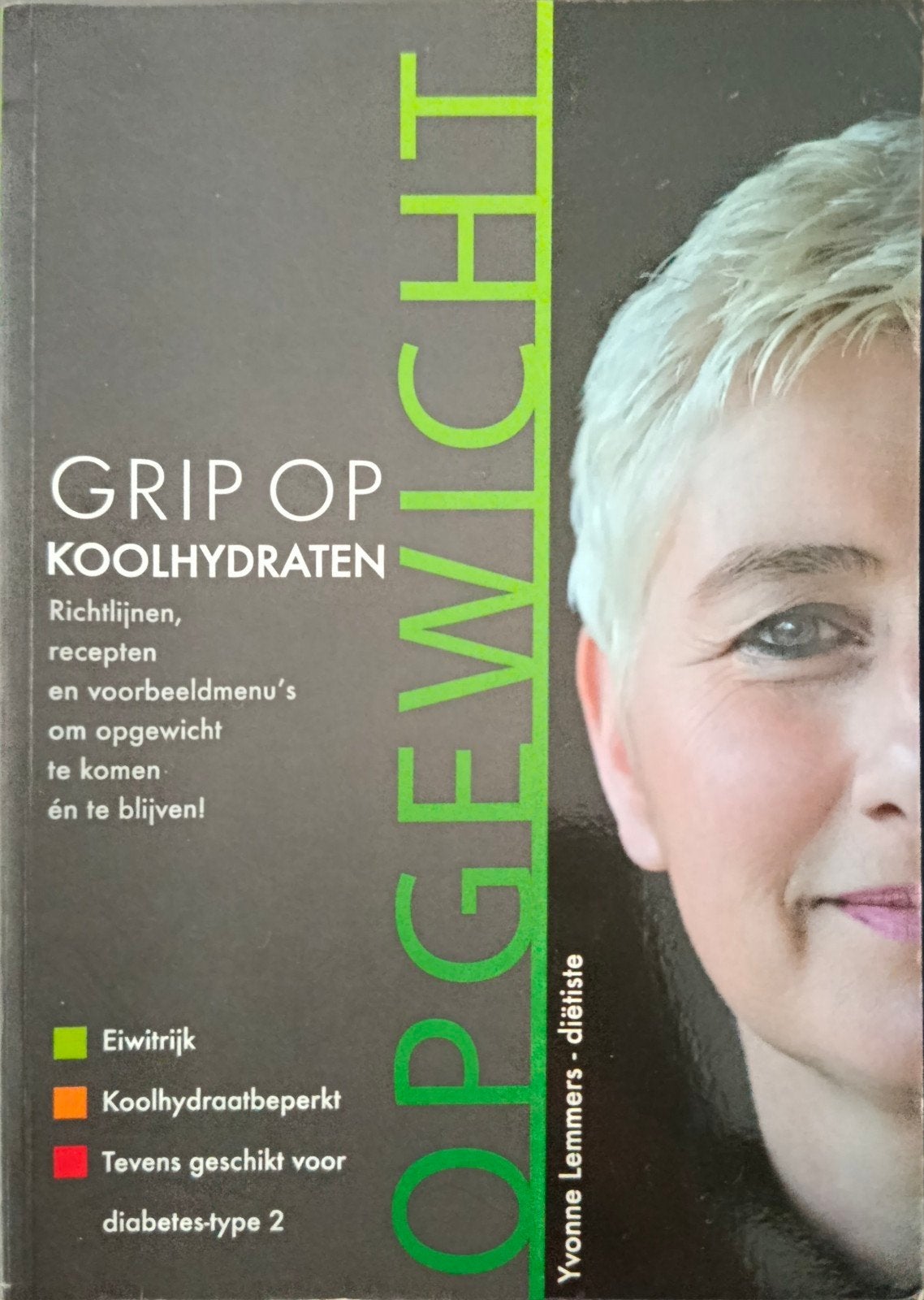 Grip op Koolhydraten: Richtlijnen, recepten en menu's, Boeken, Gezondheid, Dieet en Voeding, Ophalen of Verzenden, Gelezen, Dieet en Voeding