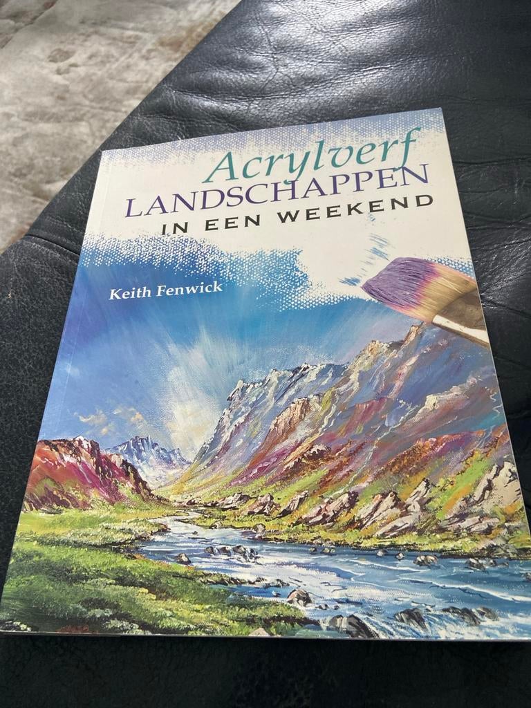 Acrylverf Landschappen in een Weekend - Keith Fenwick, Ophalen of Verzenden, Zo goed als nieuw, Schilder- en Tekenkunst