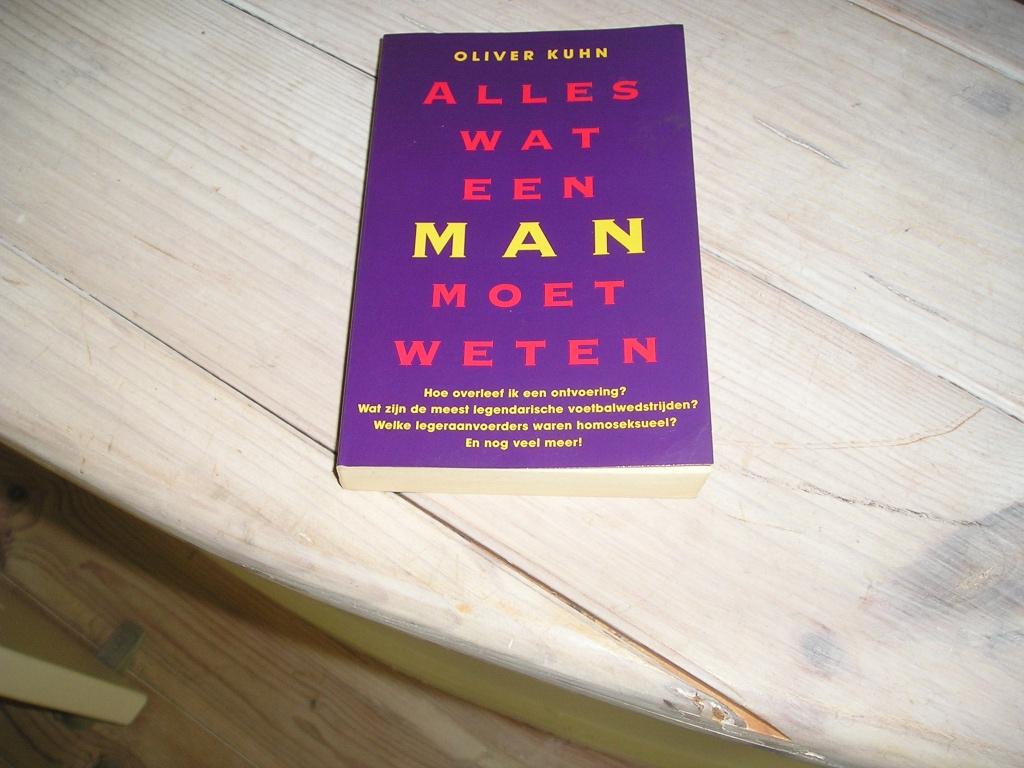 Oliver Kuhn - Alles wat een man moet weten, Ophalen of Verzenden, Gelezen, Oliver Kuhn