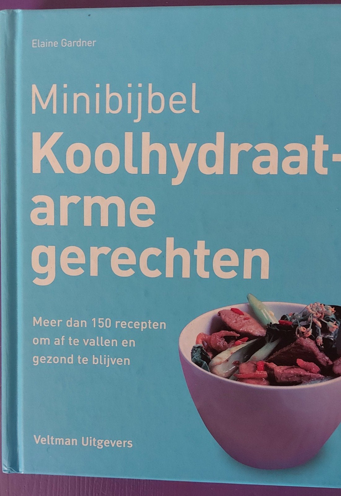 Minibijbel Koolhydraatarme Gerechten - Elaine Gardner, Gezond koken, Ophalen of Verzenden, Elaine Gardner, Overige gebieden
