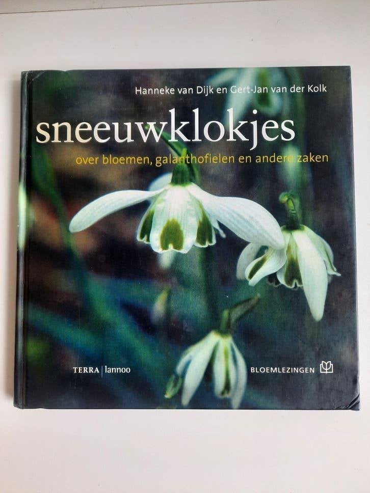 Sneeuwklokjes . Hanneke van Dijk & Gert-Jan van der Kolk, Ophalen of Verzenden, Gelezen, Hanneke van Dijk, Tuinieren en Tuinplanten