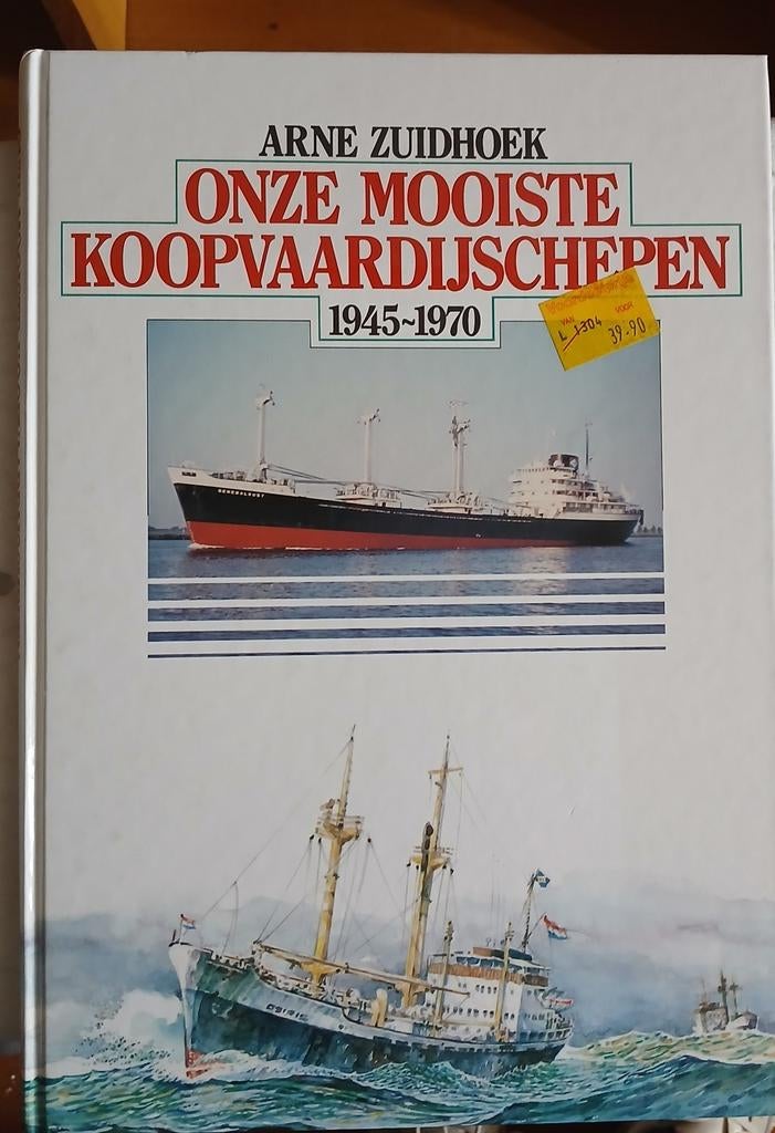 Onze Mooiste Koopvaardijschepen 1945-1970 - Arne Zuidhoek, Ophalen of Verzenden