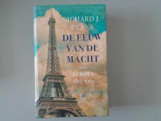 De eeuw van de macht - Europa 1815-1914 - Richard J. Evans, 19e eeuw, Richard J. Evans, Europa, Ophalen of Verzenden