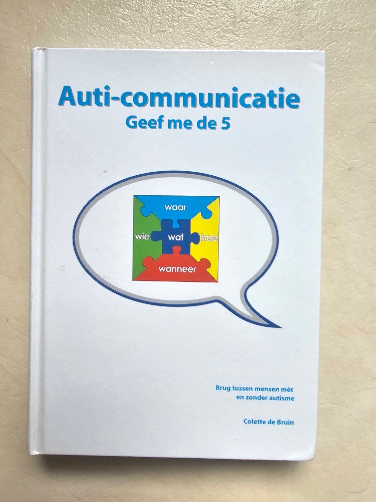 Auti-communicatie Colette de Bruin, Boeken, Studieboeken en Cursussen, Ophalen of Verzenden, Zo goed als nieuw